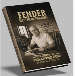 Fender Electric Instruments – The Early Days on South Raymond